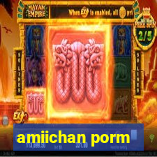 amiichan porm